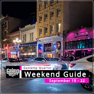 Things to do in the Gaslamp Quarter: September 19-22