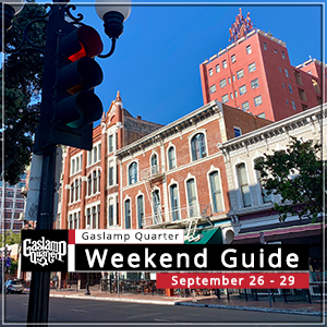 Things to do in the Gaslamp Quarter: September 26-29