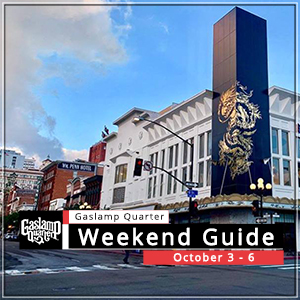 Things to do in the Gaslamp Quarter: October 3-6